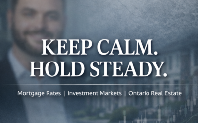 Hold Steady: What Matters Right Now for Mortgages, Markets, and Ontario Real Estate
