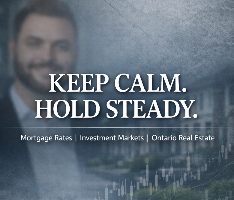 Hold Steady: What Matters Right Now for Mortgages, Markets, and Ontario Real Estate
