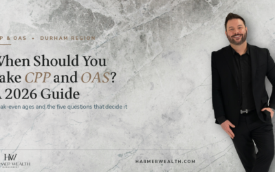 When Should You Take CPP and OAS? A 2026 Guide for Retirees in Bowmanville, Whitby, Oshawa, Port Hope and Newcastle